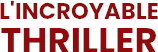 L'Incroyable Thriller (logo)